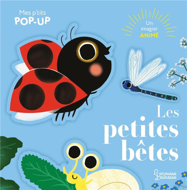 MES P'TITS POP-UP : LES PETITES BETES - PARUIT/BOURGON - LAROUSSE