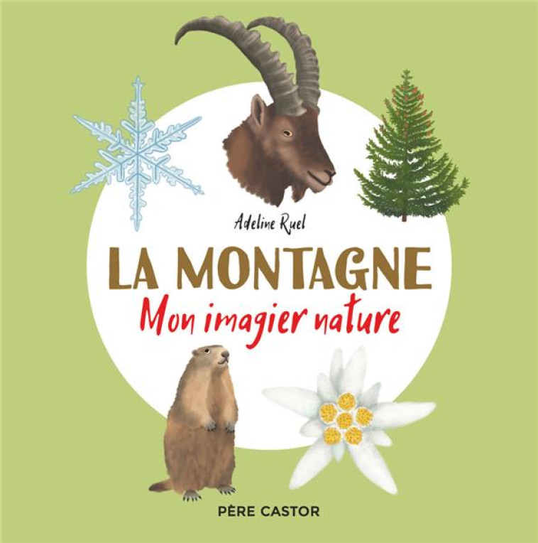 LA MONTAGNE - MON IMAGIER NATURE - RUEL ADELINE - FLAMMARION