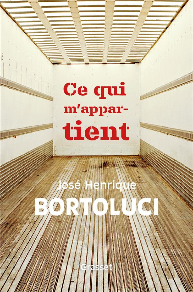 CE QUI M'APPARTIENT - BORTOLUCI J H. - GRASSET