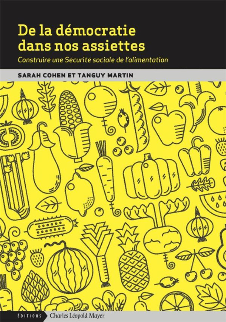 DE LA DEMOCRATIE DANS NOS ASSIETTES - CONSTRUIRE UNE SECURITE SOCIALE DE L'ALIMENTATION - MARTIN/COHEN - ECLM