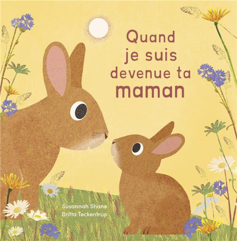 QUAND JE SUIS DEVENUE TA MAMAN - SHANE/TECKENTRUP - 1 2 3 SOLEIL