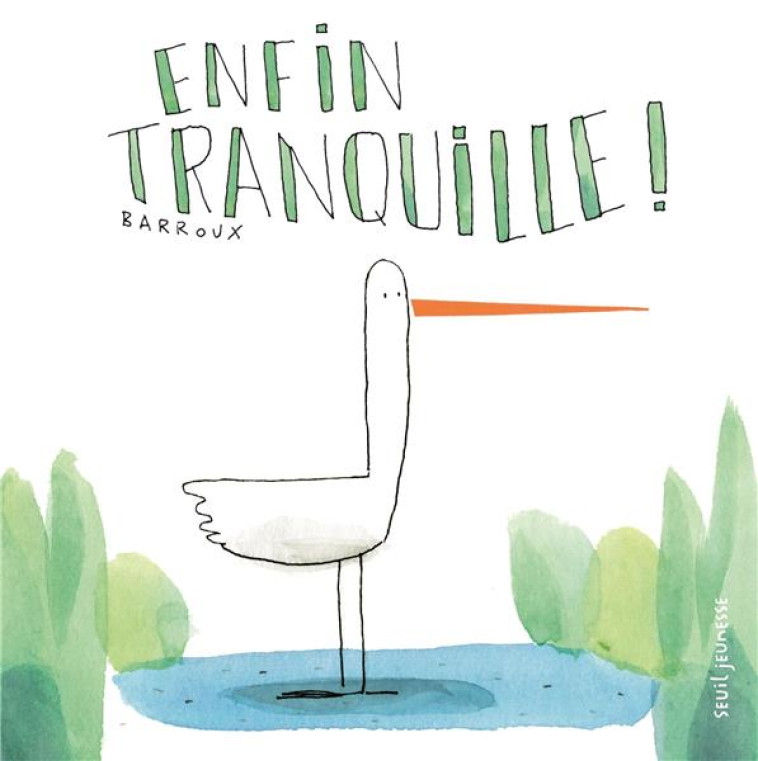 ENFIN TRANQUILLE ! - BARROUX - SEUIL JEUNESSE