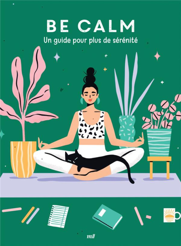 GOOD VIBES - BE CALM - UN GUIDE POUR PLUS DE SERENITE - COLLECTIF - MERCILESLIVRES