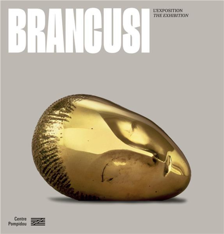 BRANCUSI  ALBUM DE L'EXPOSITION - L'ART NE FAIT QUE COMMENCER - SOUS LA DIRECTION D' - CONSORTIUM