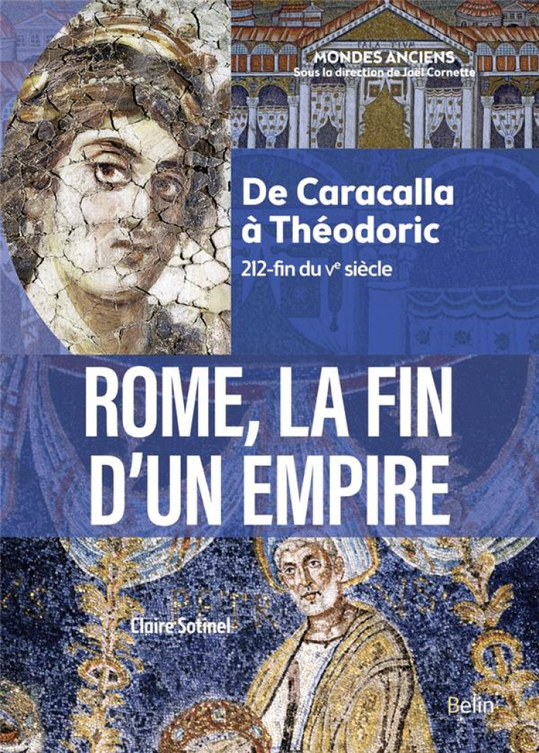 ROME, LA FIN D'UN EMPIRE - DE CARACALLA A THEODORIC (212-FIN DU VE SIECLE) - SOTINEL/VIRLOUVET - DORLING KINDERS