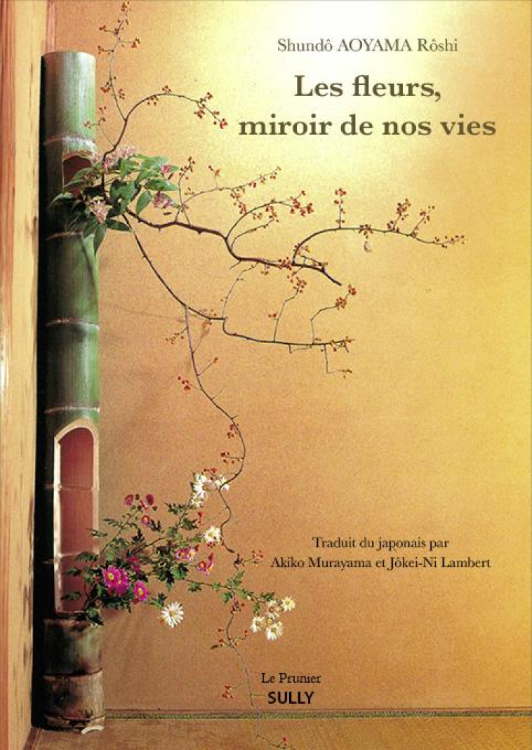 LES FLEURS, MIROIRS DE NOS VIES - AOYAMA/LAMBERT - SULLY