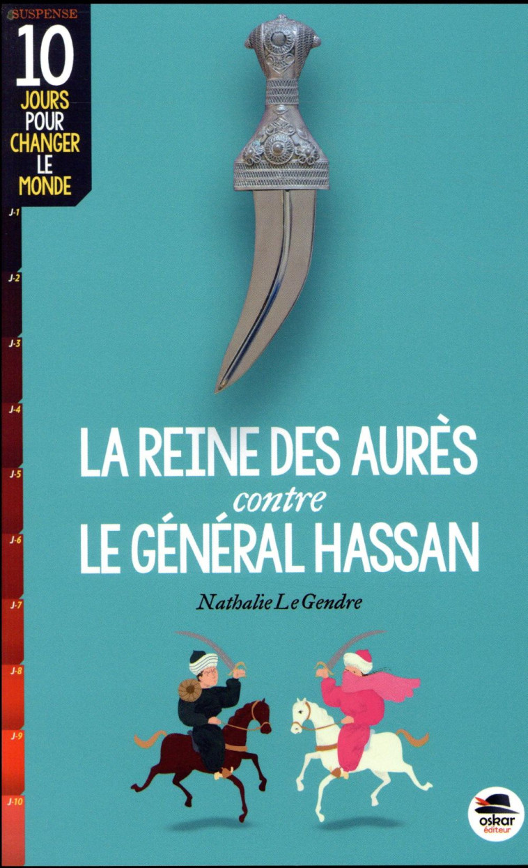 LA REINE DES AURES CONTRE LE GENERAL HASSAN - LE GENDRE NATHALIE - OSKAR