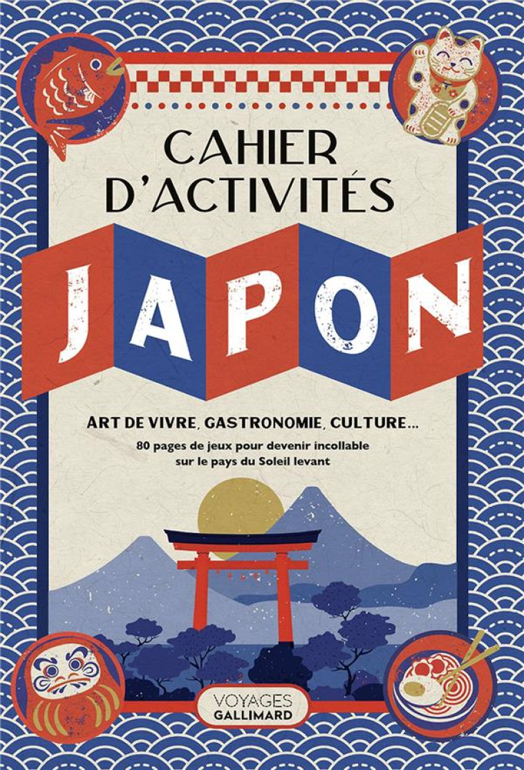 LE CAHIER D'ACTIVITES JAPON - ART DE VIVRE, GASTRONOMIE, CULTURE... - BOYER LAURE - NC