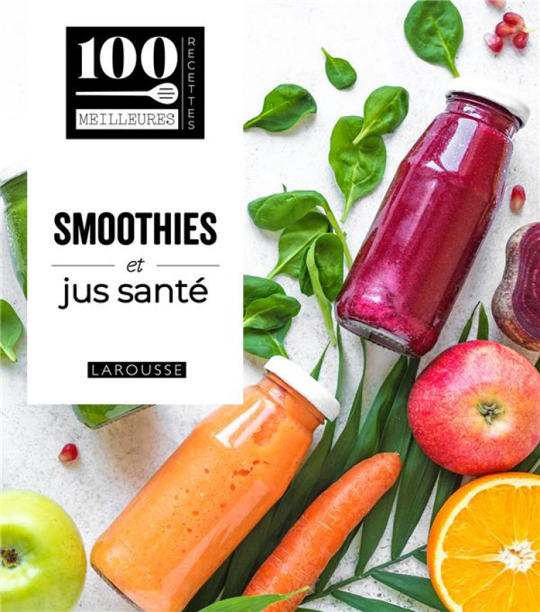 SMOOTHIES ET JUS SANTE - COLLECTIF - LAROUSSE