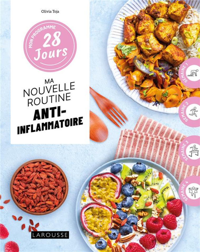 MON PROGRAMME 28 JOURS : MA ROUTINE ANTI-INFLAMMATOIRE - TOJA OLIVIA - LAROUSSE