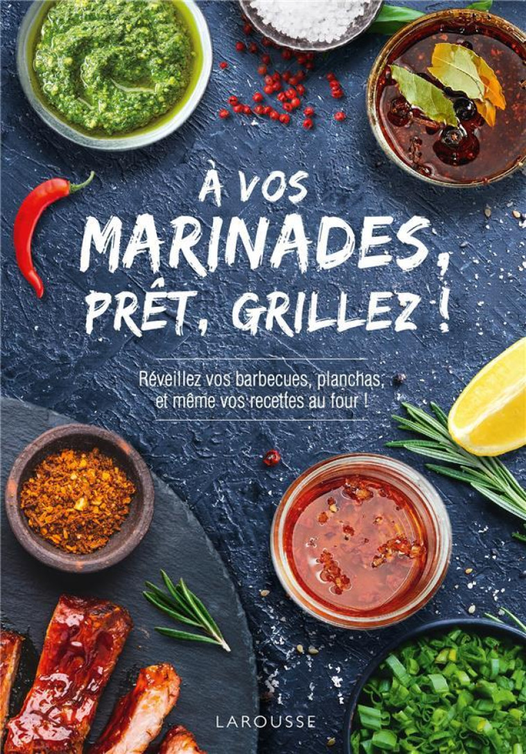 A VOS MARINADES, PRET, GRILLEZ ! - COLLECTIF - LAROUSSE