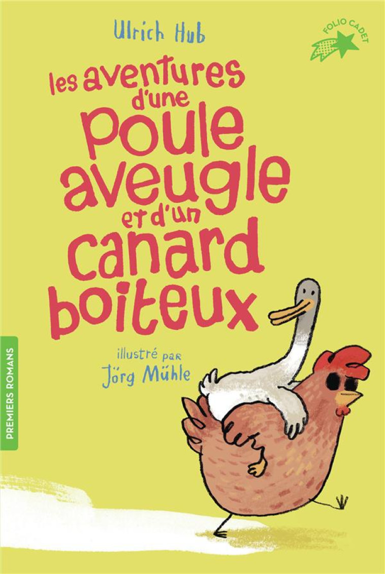 LES AVENTURES D'UNE POULE AVEUGLE ET D'UN CANARD BOITEUX - HUB/MUHLE - GALLIMARD