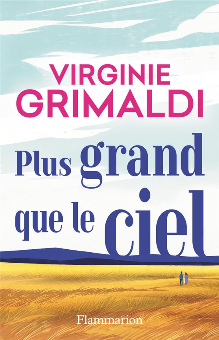 PLUS GRAND QUE LE CIEL - GRIMALDI VIRGINIE - FLAMMARION