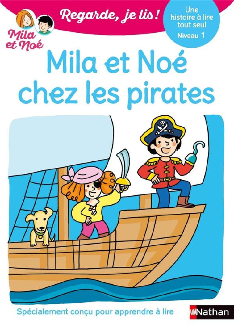 REGARDE JE LIS ! UNE HISTOIRE A LIRE TOUT SEUL - MILA ET NOE CHEZ LES PIRATES NIV1 - BATTUT/DESFORGES - CLE INTERNAT