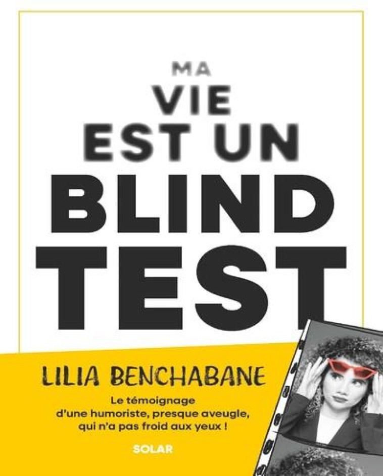 MA VIE EST UN BLIND TEST - BENCHABANE LILIA - SOLAR