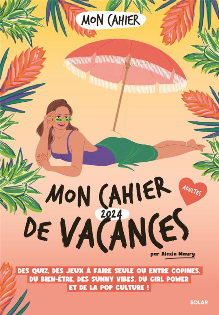 MON CAHIER DE VACANCES 2024 - MAURY ALEXIA - SOLAR