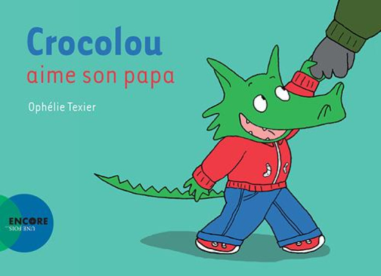 CROCOLOU AIME SON PAPA - TEXIER OPHELIE - ACTES SUD