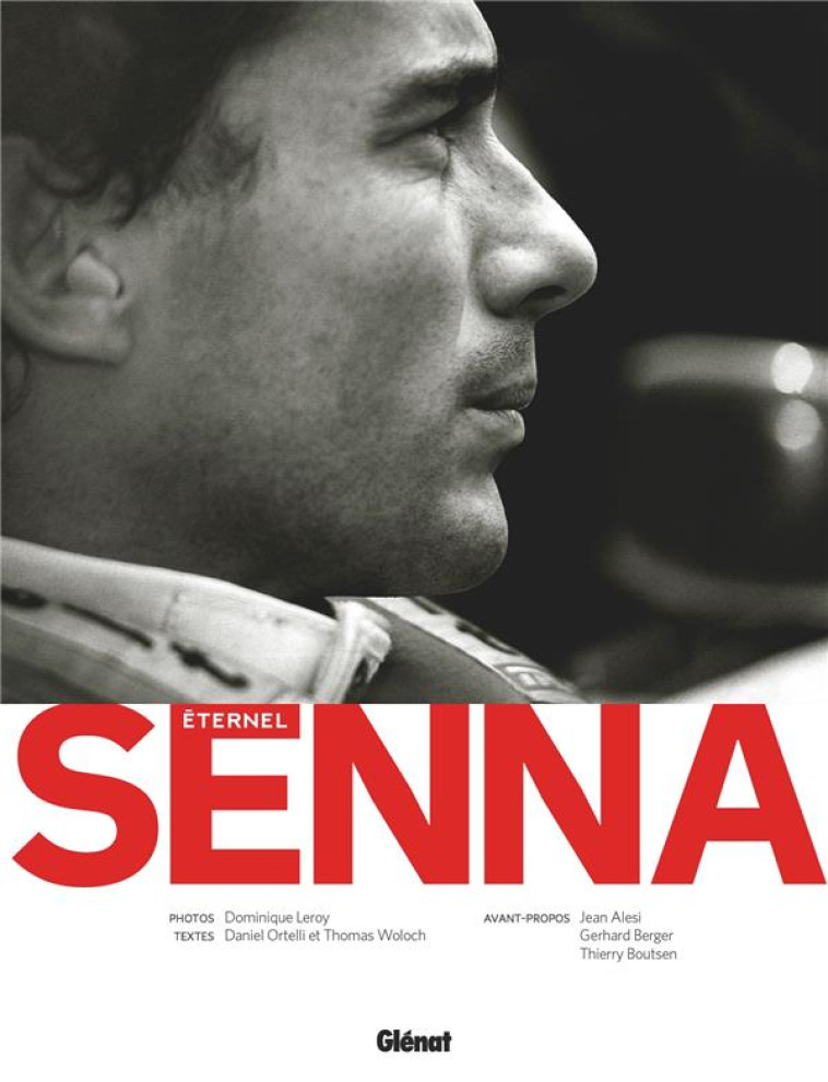 ETERNEL SENNA - LE LIVRE HOMMAGE - ORTELLI/WOLOCH/LEROY - GLENAT