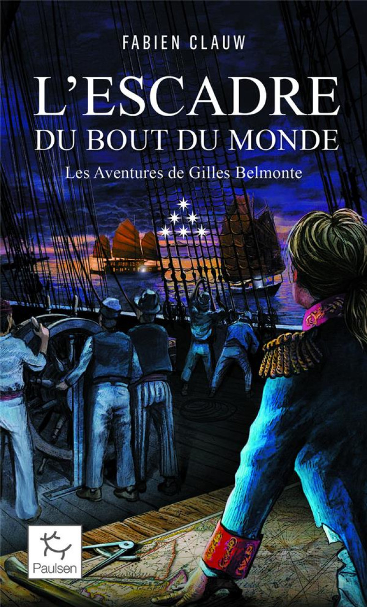 LES AVENTURES DE GILLES BELMONTE - TOME 6 L'ESCADRE AU BOUT DU MONDE - CLAUW FABIEN - PAULSEN