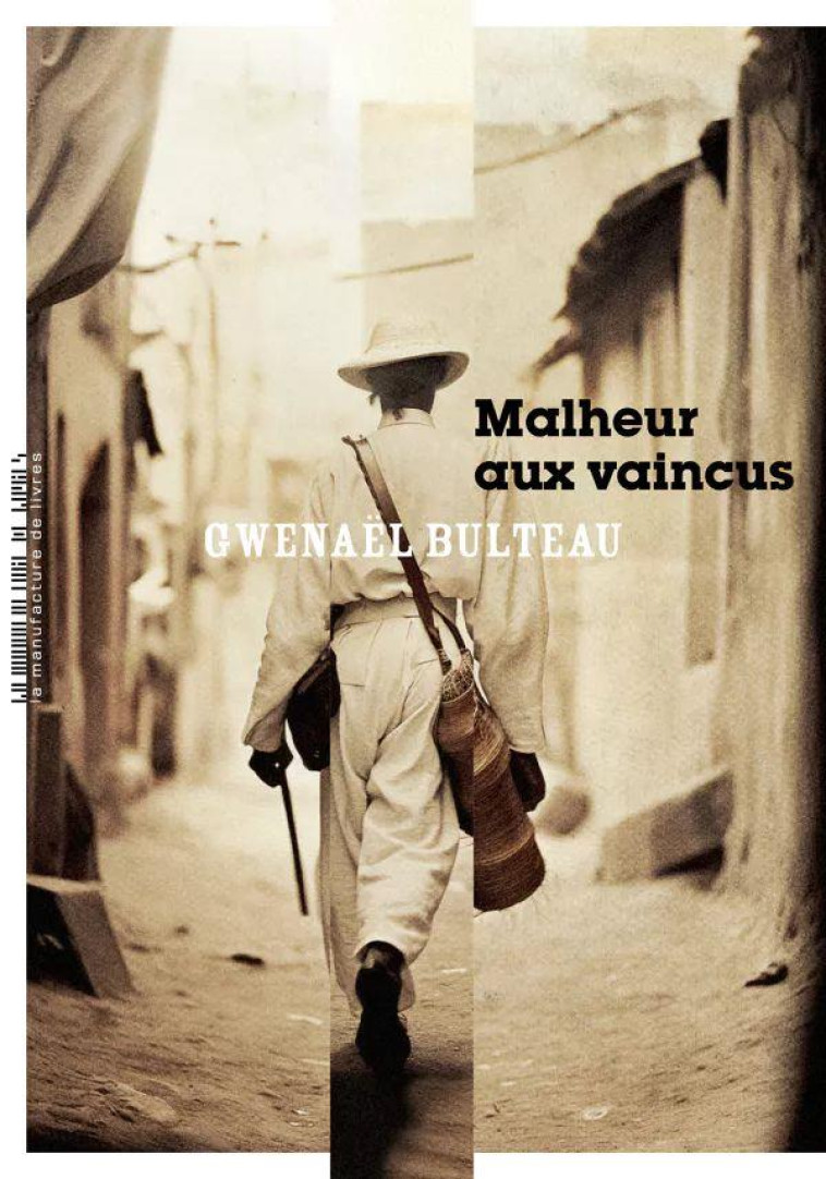 MALHEUR AUX VAINCUS - BULTEAU GWENAEL - MANUFACTURE LIV