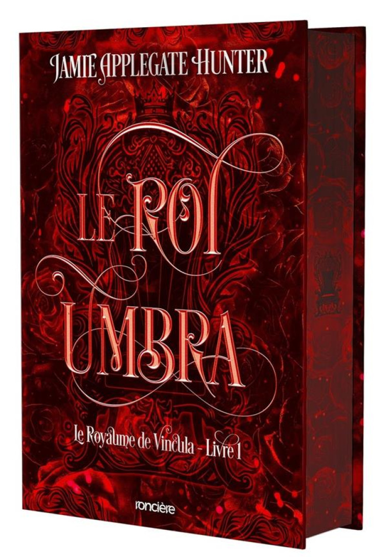 LE ROYAUME DE VINCULA - RELIE COLLECTOR - TOME 01 LE ROI UMBRA - APPLEGATE HUNTER J. - RONCIERE