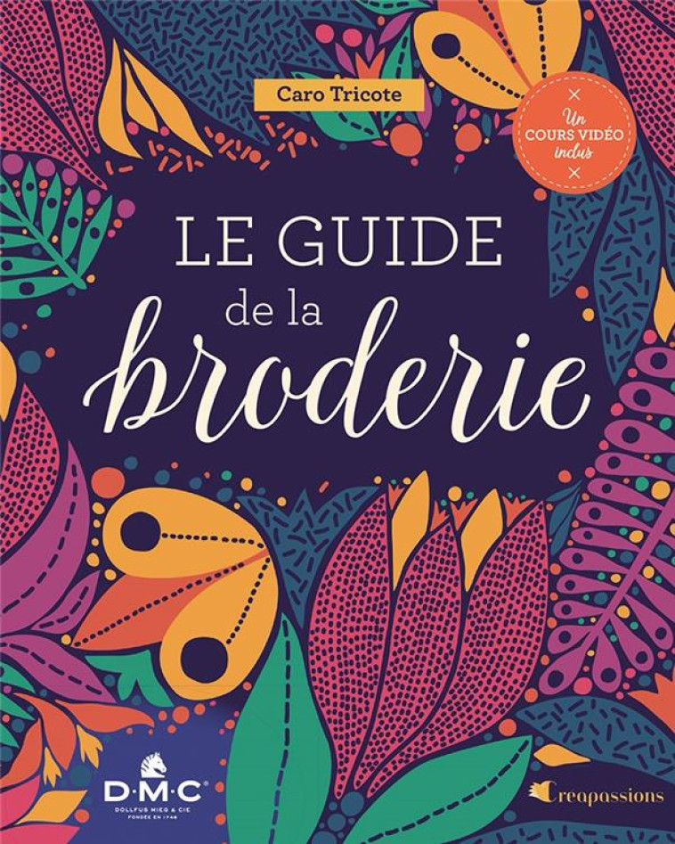 LE GUIDE DE LA BRODERIE - TRICOTE CARO - CREAPASSIONS