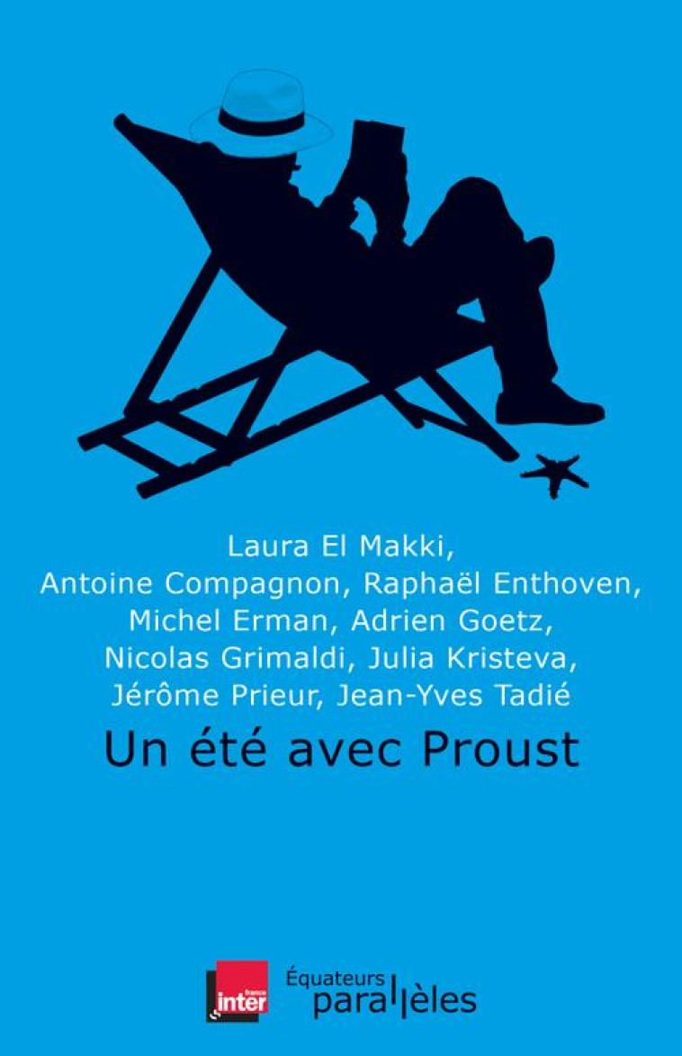 UN ETE AVEC PROUST - COMPAGNON/ENTHOVEN - Ed. des Equateurs