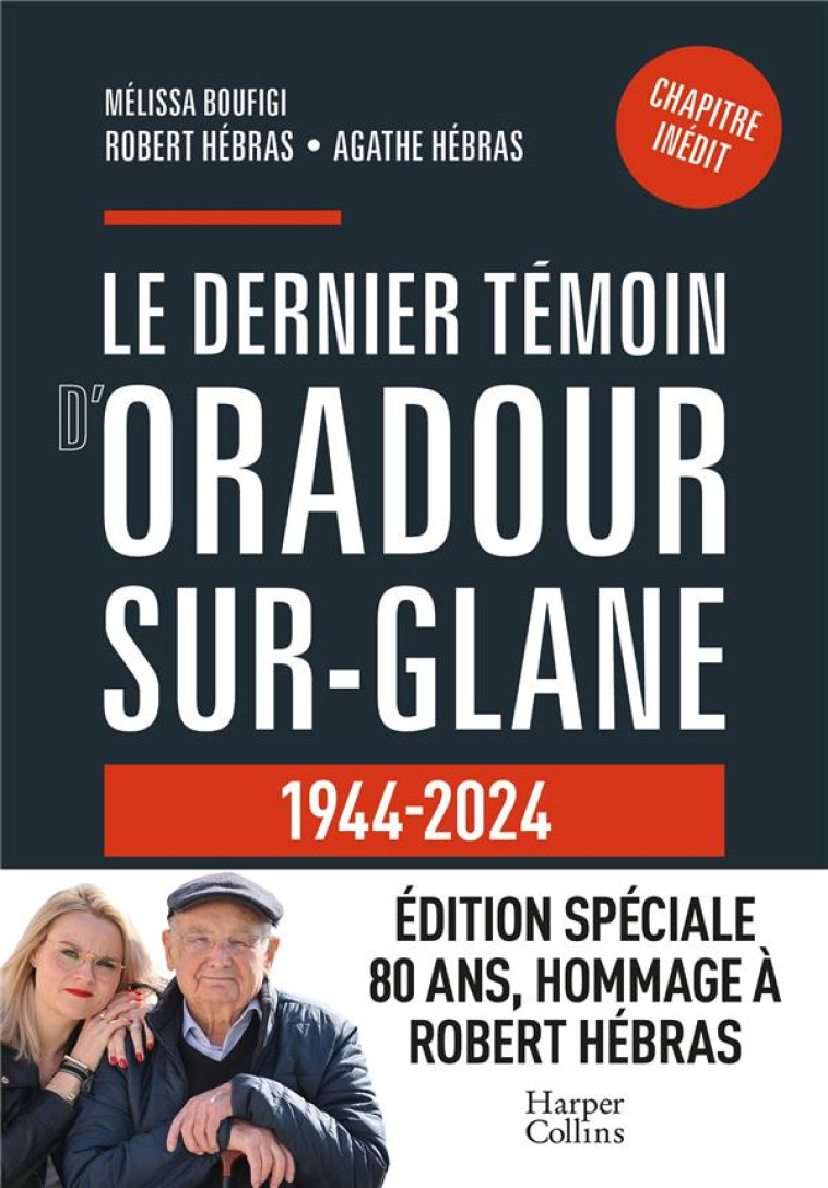 LE DERNIER TEMOIN D'ORADOUR-SUR-GLANE - UN TEMOIGNAGE POUR LES GENERATIONS FUTURES - BOUFIGI/HEBRAS - HARPERCOLLINS