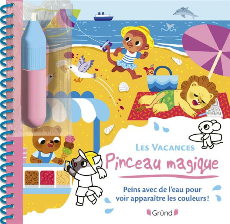 PINCEAU MAGIQUE - LES VACANCES - FABRE LEA - GRUND