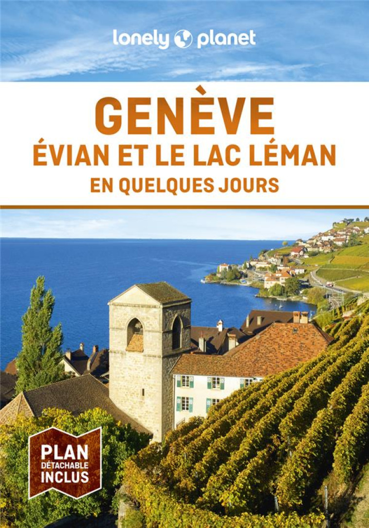 GENEVE, EVIAN ET LE LAC LEMAN EN QUELQUES JOURS 2ED - LONELY PLANET - LONELY PLANET