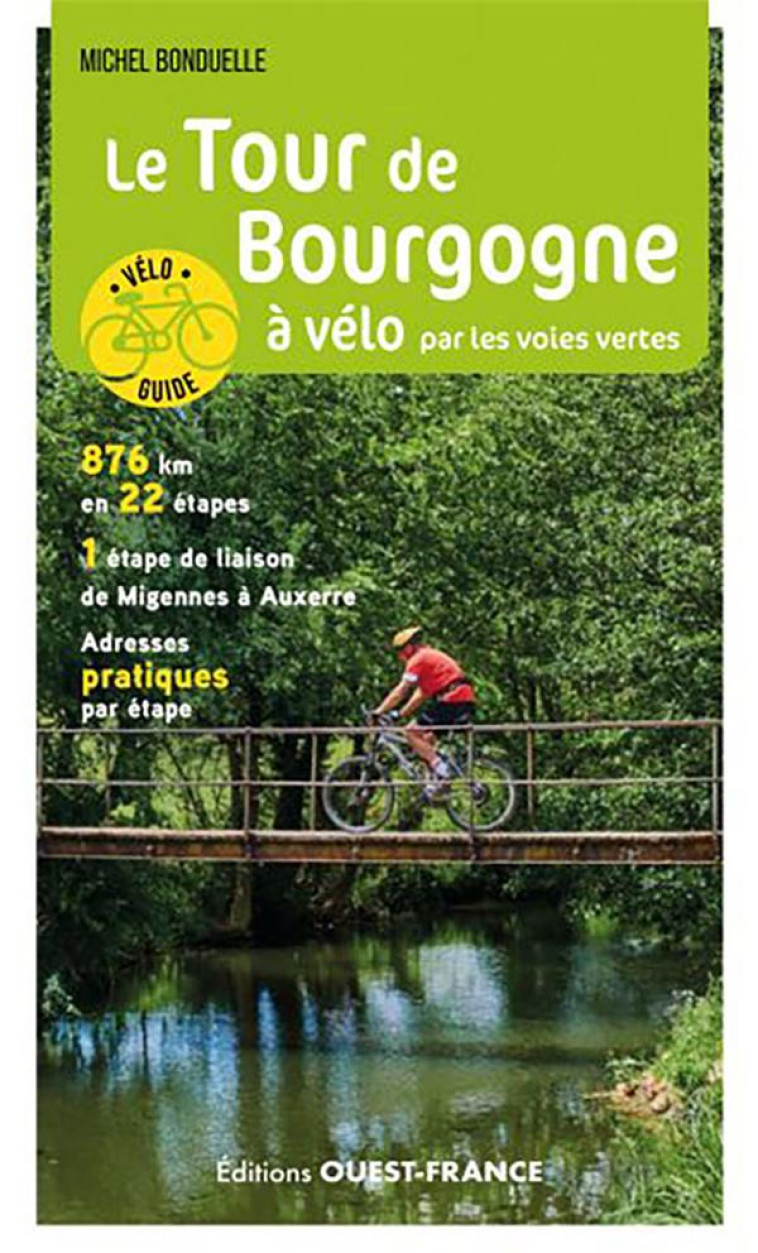 LE TOUR DE BOURGOGNE A VELO PAR LES VOIES VERTES - BONDUELLE MICHEL - OUEST FRANCE