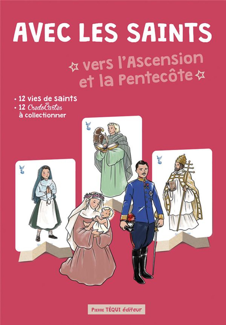 AVEC LES SAINTS VERS L'ASCENSION ET LA PENTECOTE - EDITION ILLUSTREE - LARROQUE A-C. - TEQUI