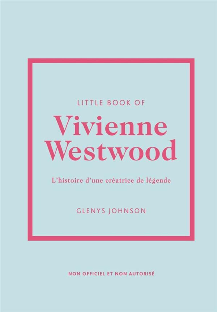 LITTLE BOOK OF VIVIENNE WESTWOOD (VERSION FRANCAISE) - JOHNSON GLENYS - PLACE VICTOIRES