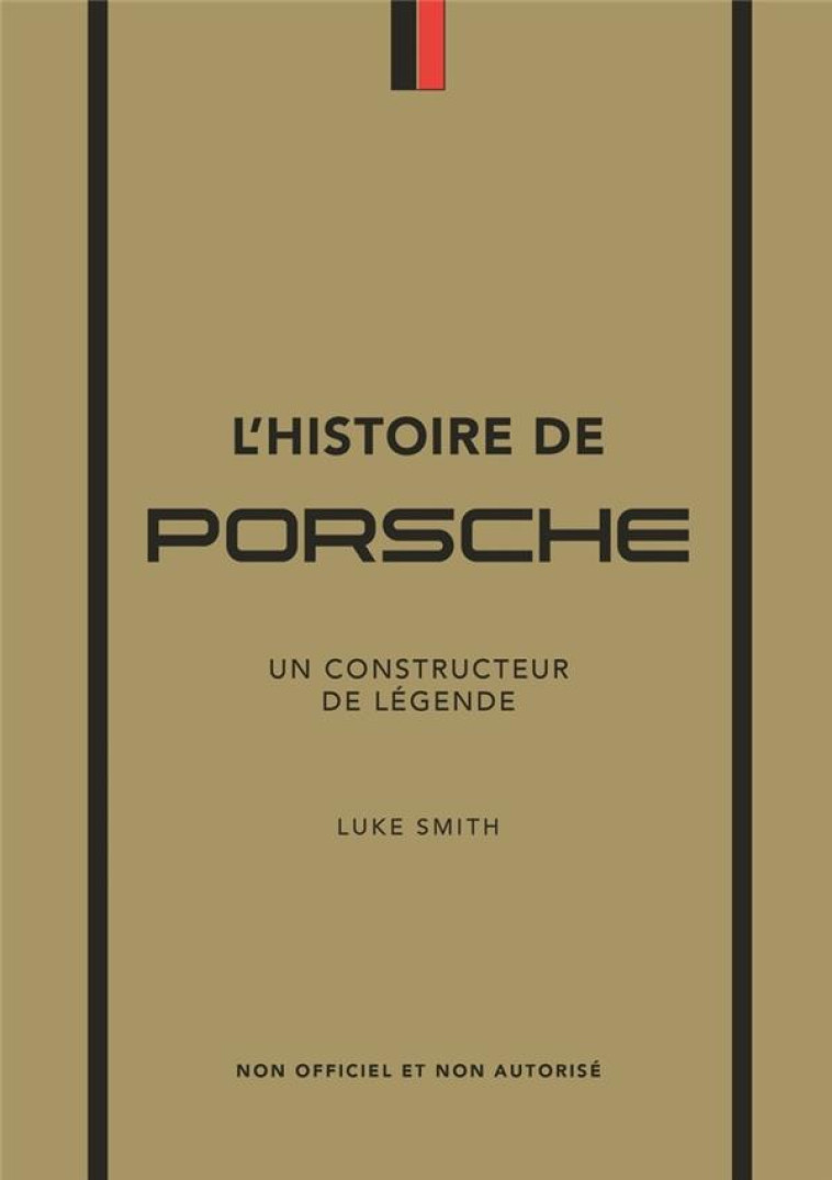 L'HISTOIRE DE PORSCHE - UN CONSTRUCTEUR DE LEGENDE - SMITH LUKE - PLACE VICTOIRES