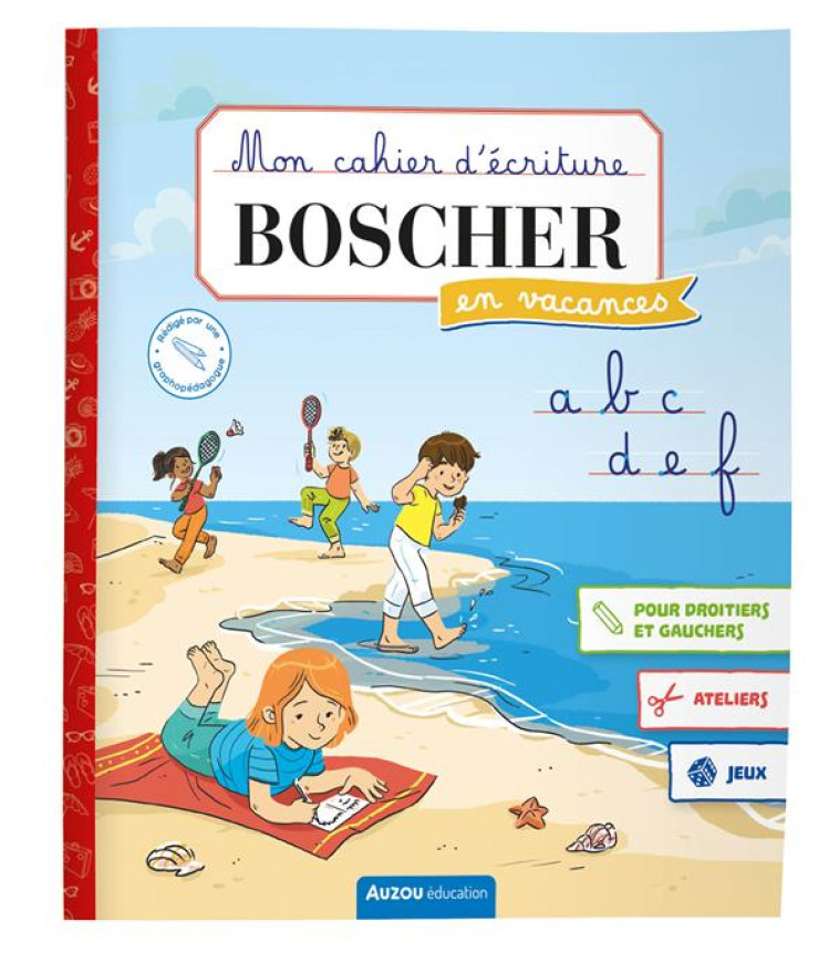 MON CAHIER D'ECRITURE BOSCHER EN VACANCES - ETE 2024 - PAVIE/CORDIER - PHILIPPE AUZOU