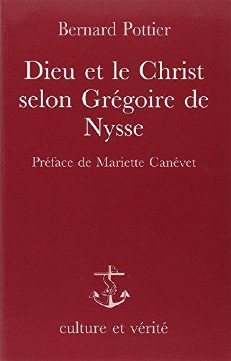 DIEU ET LE CHRIST SELON GREGOIRE DE NYSSE - POTTIER B - LESSIUS