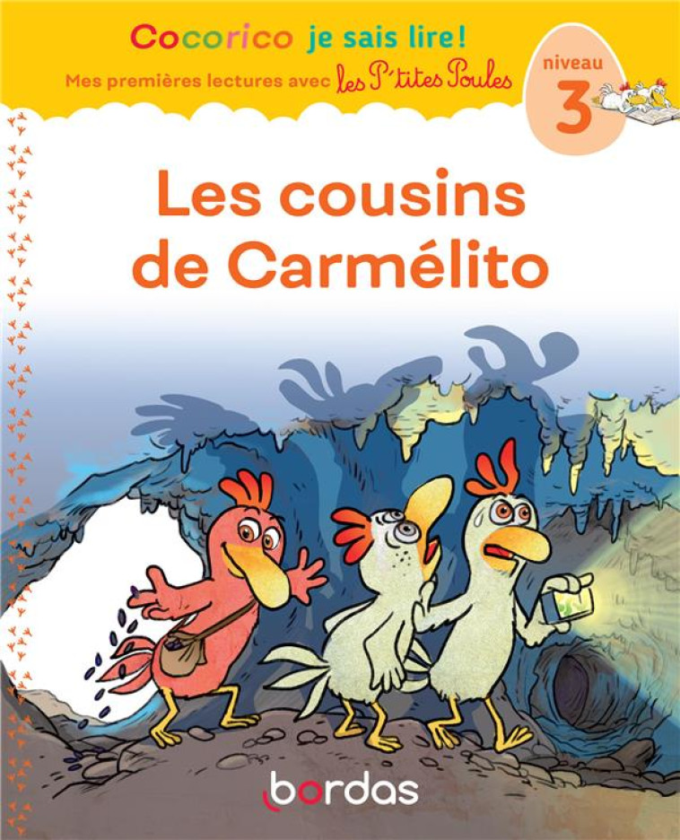 COCORICO JE SAIS LIRE ! PREMIERES LECTURES AVEC LES P'TITES POULES - LES COUSINS DE CARMELITO - HEINRICH/RAUFFLET - BORDAS