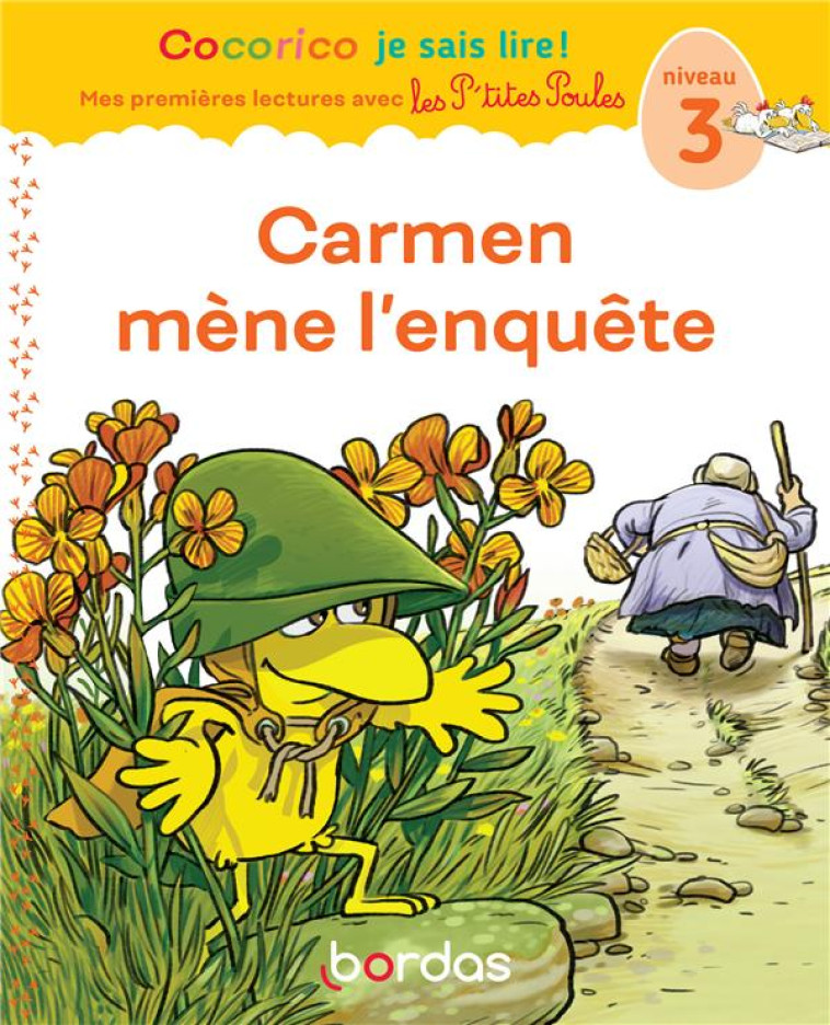 COCORICO JE SAIS LIRE ! PREMIERES LECTURES AVEC LES P'TITES POULES - CARMEN MENE L'ENQUETE - HEINRICH/OLIVIER - BORDAS