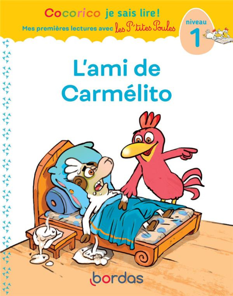 COCORICO JE SAIS LIRE ! PREMIERES LECTURES AVEC LES P'TITES POULES - L'AMI DE CARMELITO VERSION DYS - OLIVIER/HEINRICH - BORDAS