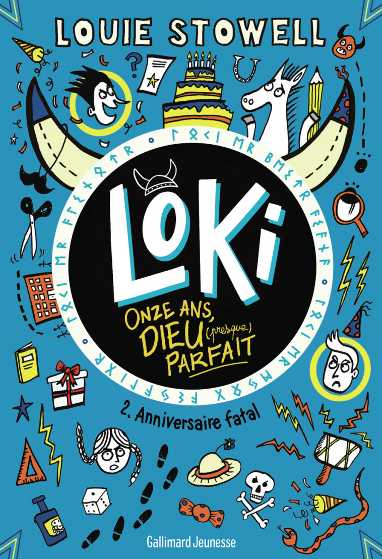 LOKI, 11 ANS, DIEU (PRESQUE) PARFAIT - VOL02 - ANNIVERSAIRE FATAL - Louie Stowell, Karine Chaunac - GALLIMARD JEUNE