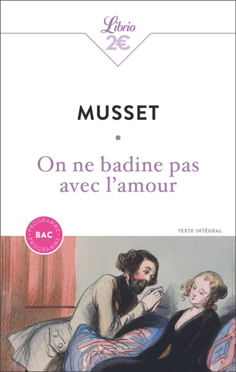 ON NE BADINE PAS AVEC L'AMOUR - BAC 2025 - MUSSET ALFRED DE - J'AI LU