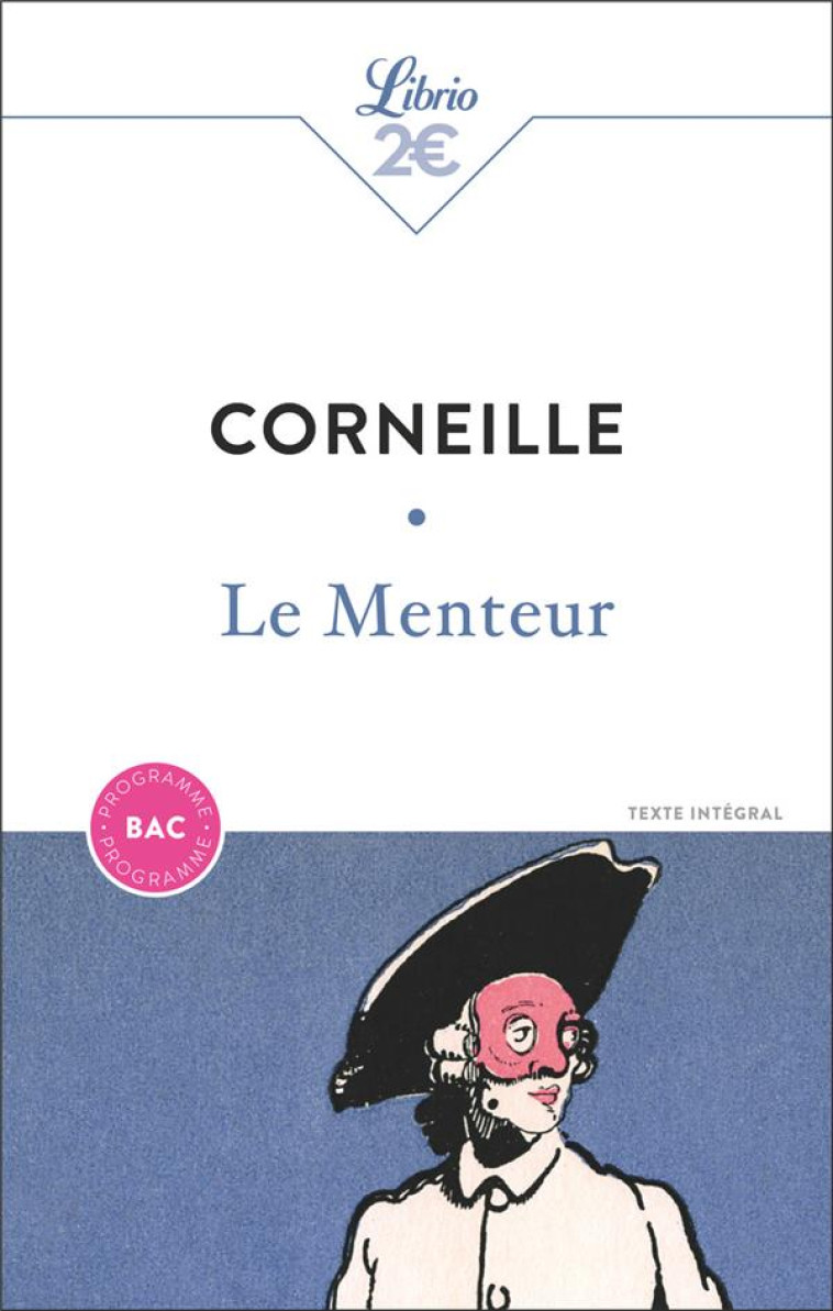 LE MENTEUR - BAC 2025 - BAC 2025 - PARCOURS : MENSONGE ET COMEDIE - CORNEILLE PIERRE - J'AI LU