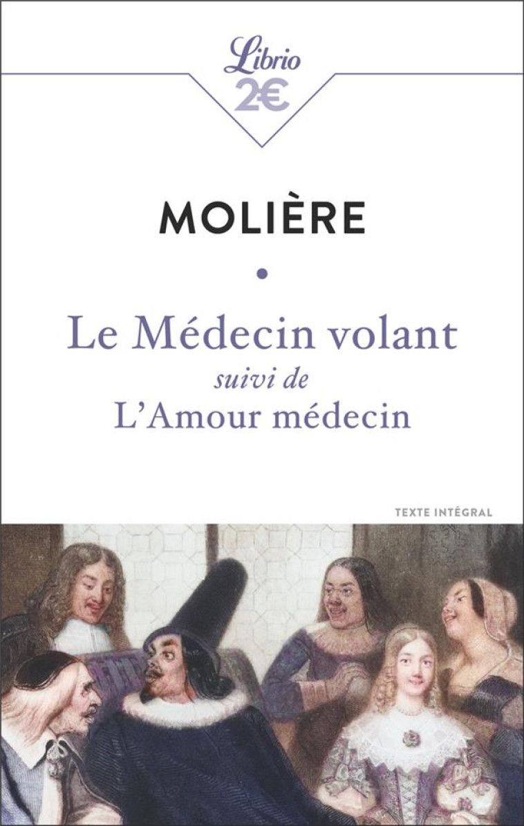 LE MEDECIN VOLANT SUIVI DE L'AMOUR MEDECIN - MOLIERE - J'AI LU