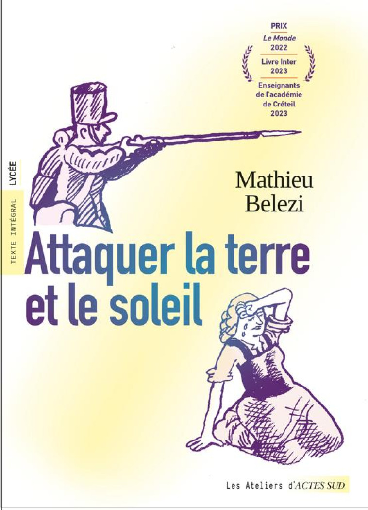 ATTAQUER LA TERRE ET LE SOLEIL - BELEZI/SURACE - ACTES SUD