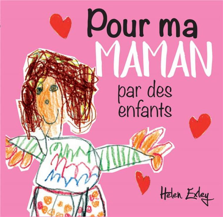 POUR MA MAMAN PAR DES ENFANTS - EXLEY HELEN - EXLEY