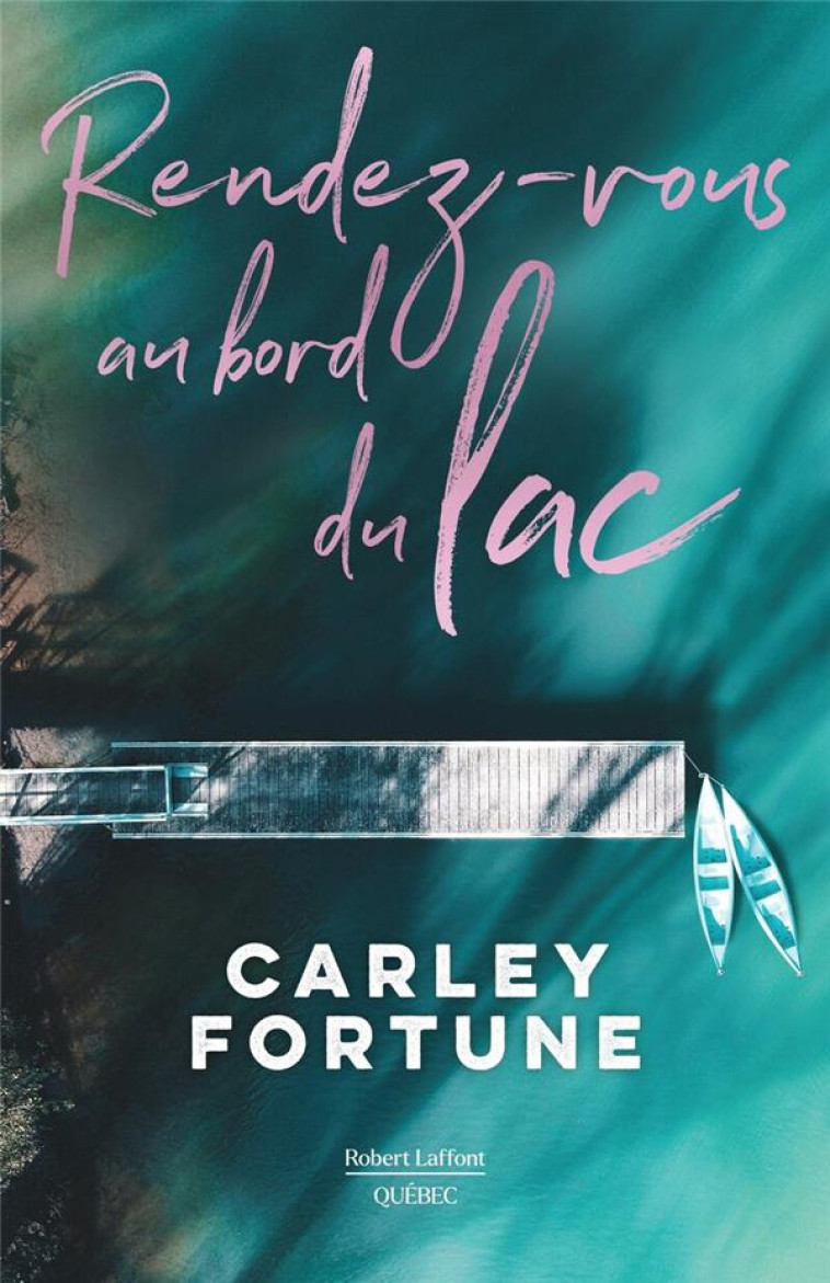 RENDEZ-VOUS AU BORD DU LAC - FORTUNE CARLEY - ROBERT LAFFONT