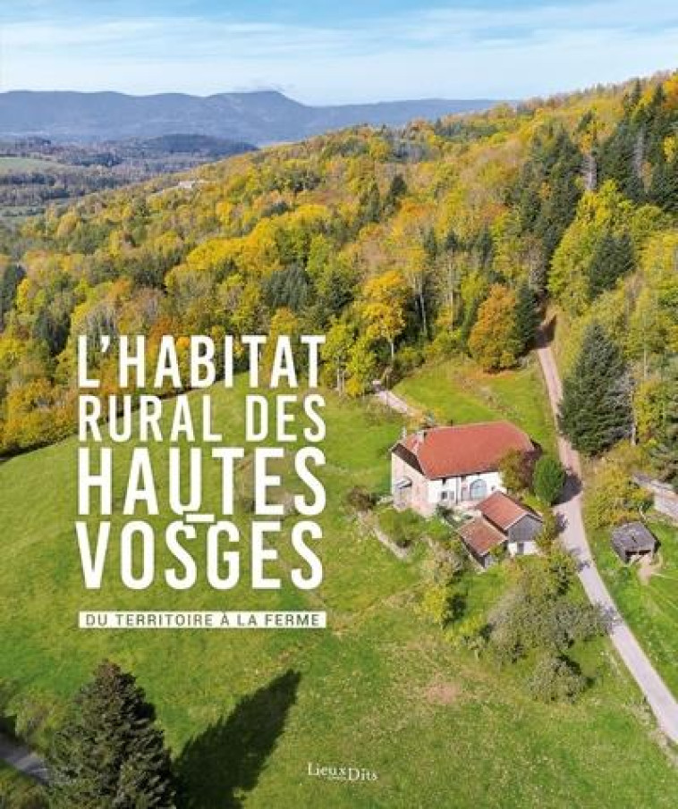 L'HABITAT RURAL DES HAUTES-VOSGES : DU TERRITOIRE A LA FERME - XXX - BLACKLEPHANT