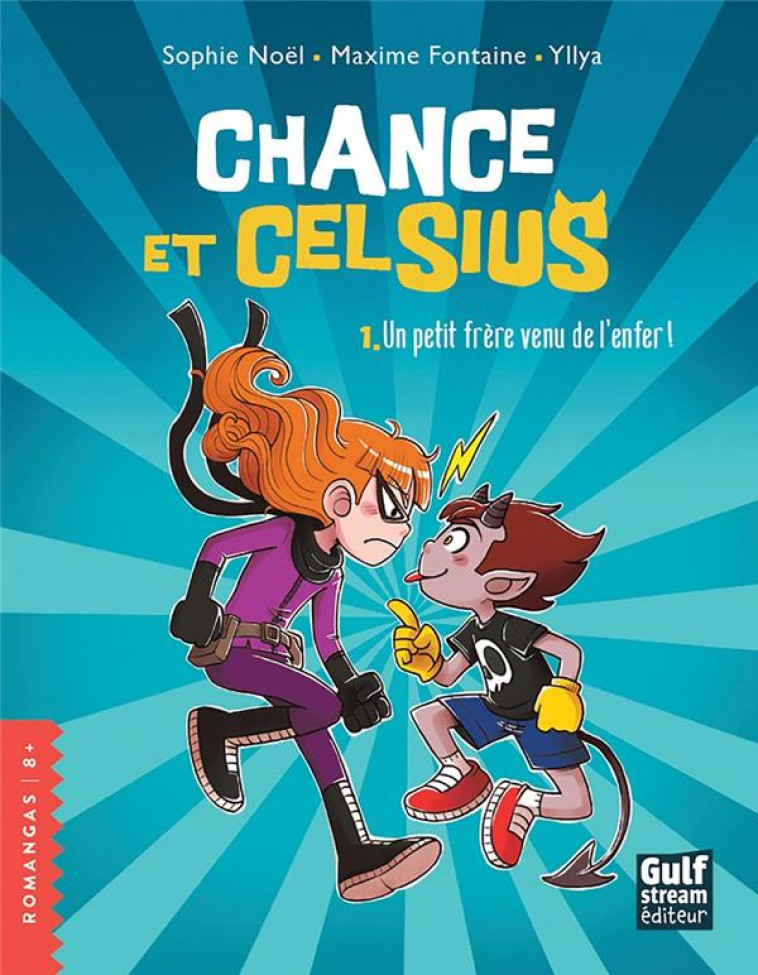 CHANCE ET CELSIUS - TOME 1 UN PETIT FRERE VENU DE L'ENFER ! - VOL01 - NOEL/FONTAINE/YLLYA - GULF STREAM