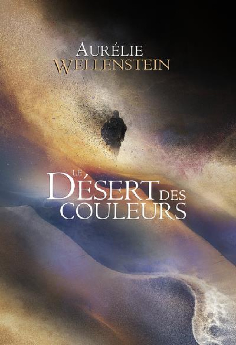 LE DESERT DES COULEURS - WELLENSTEIN AURELIE - SCRINEO