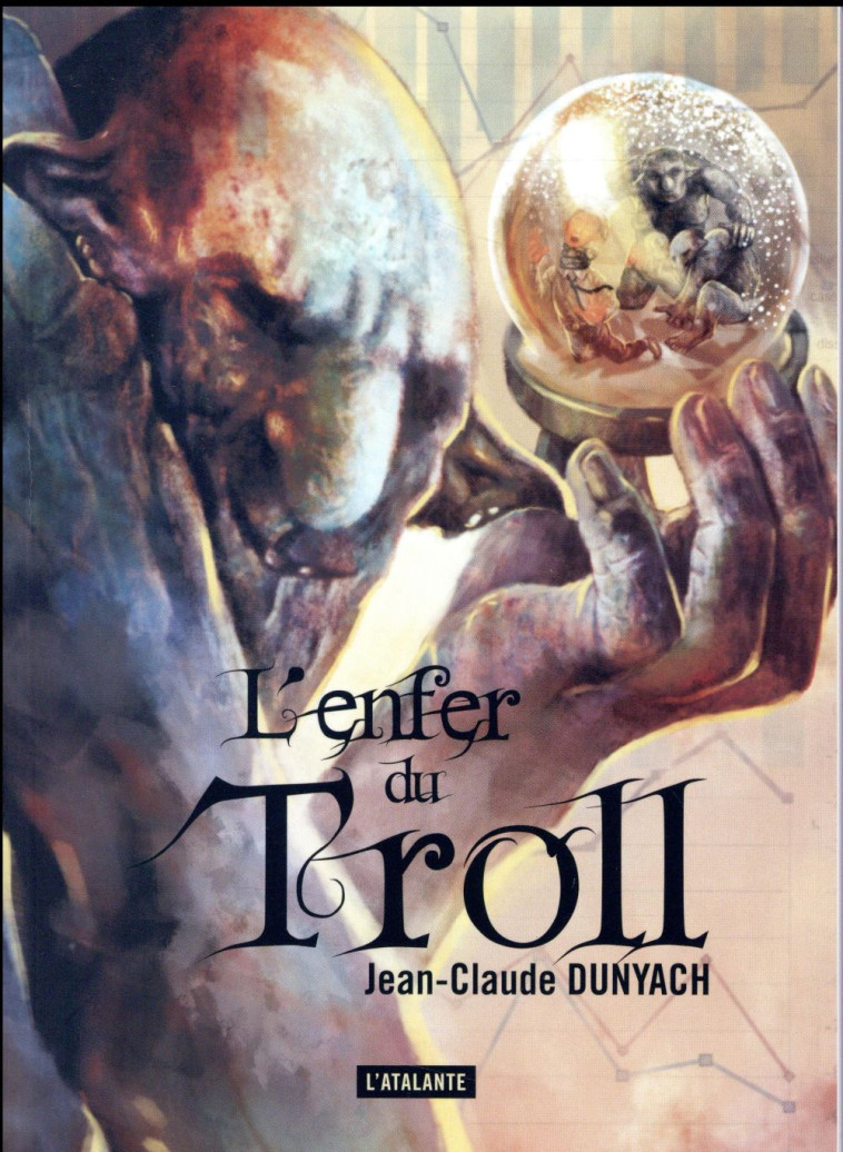 L'ENFER DU TROLL - LA DENTELLE DU CYGNE - DUNYACH JEAN-CLAUDE - ATALANTE